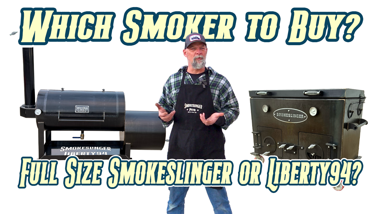 Full Size Smokeslinger or Liberty94: Which Smoker to Buy?